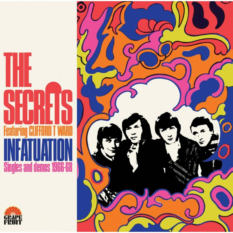 Clifford T Ward, The Secrets: Infatuation Singles and Demos 1966-68