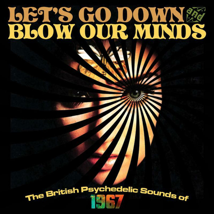 Various Artists: Let's Go Down and Blow Our Minds - The British Psychedelic Sounds Of 1967