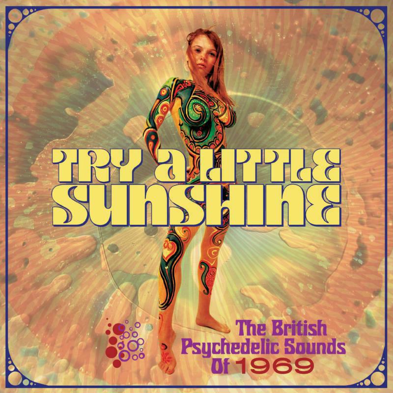 Various Artists: Try A Little Sunshine: The British Psychedelic Sounds Of 1969