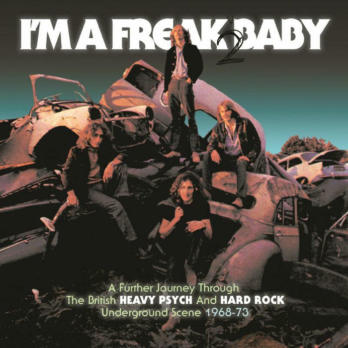 Various Artists: I'm A Freak 2 Baby ~ A Further Journey Through The British Heavy Psych & Hard Rock Underground Scene: 1968-1973 (3CD)
