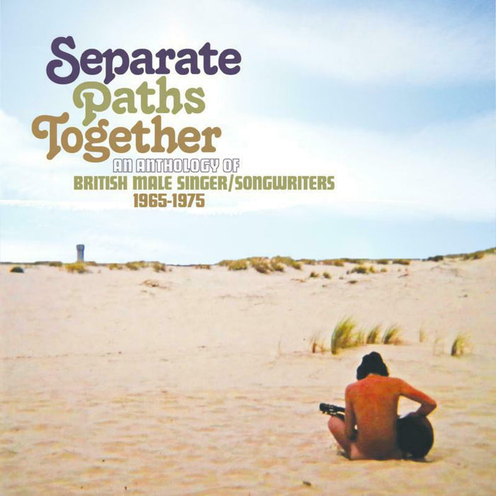 Various Artists: Separate Paths Together - An Anthology Of British Male Singer/Songwriters 1965-1975 (3CD)