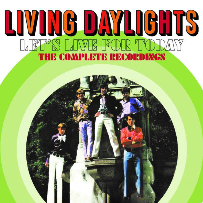 Living Daylights: Let's Live For Today - The Complete Recordings