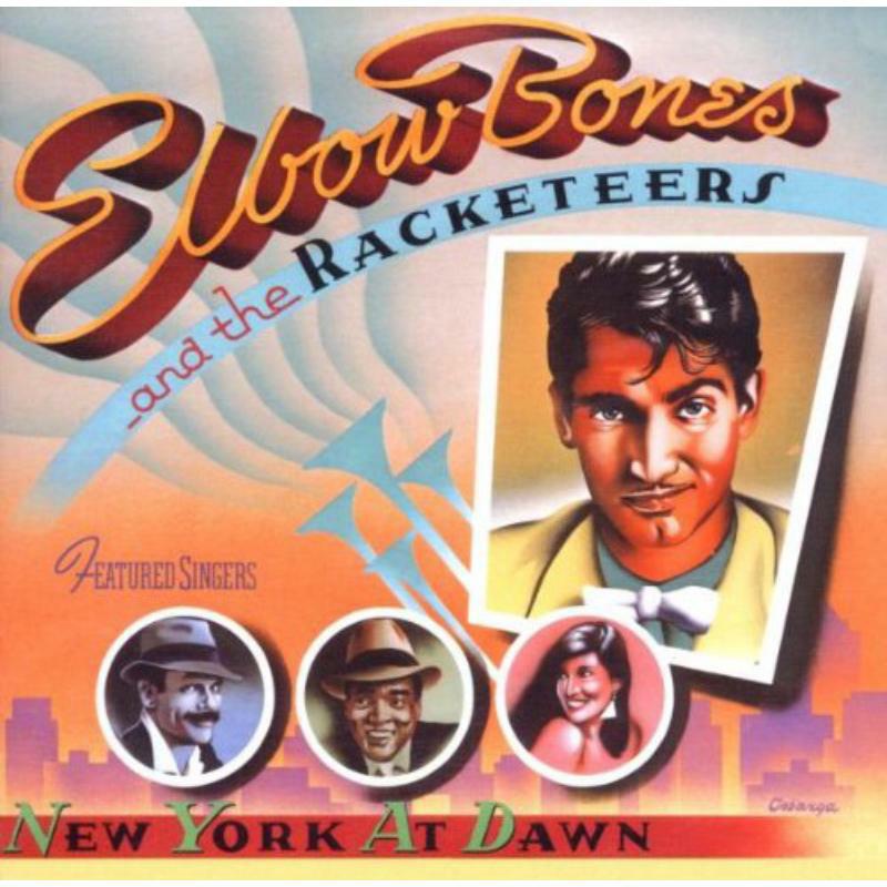 Elbow Bones And The Racketeers: New York At Dawn