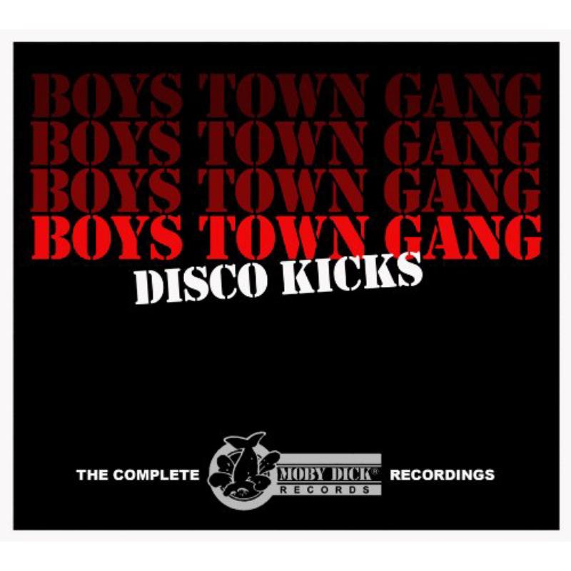 Boys Town Gang: Disco Kicks: The Complete Moby Dick Recordings