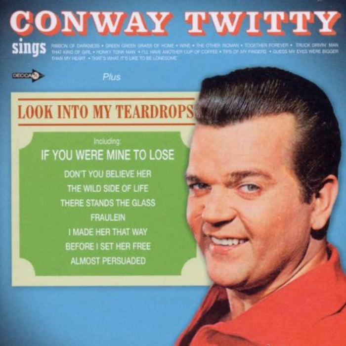 Conway Twitty: Conway Twitty Sings  Look Into My Teardrops