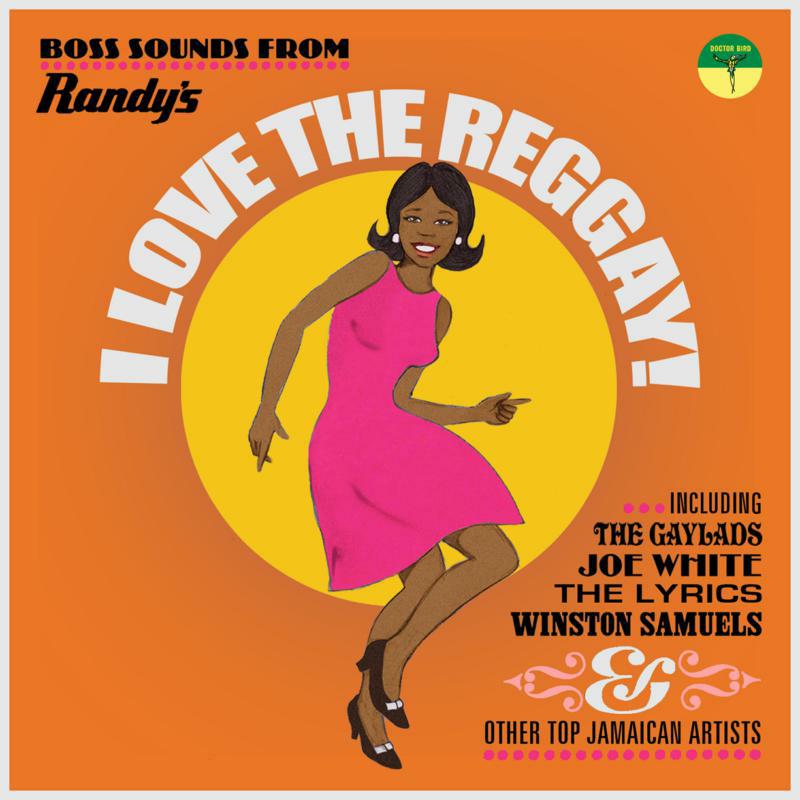Various Artists: I Love The Reggay! Boss Sounds From Randy's Records
