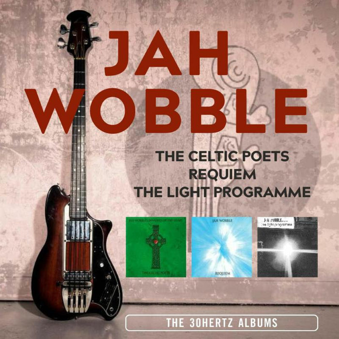 Jah Wobble: The Celtic Poets / Requiem / The Light Programme: The 30 Hertz Albums