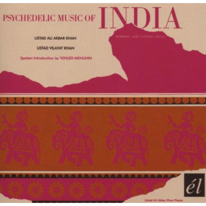 Ustad Ali Akbar Khan And Ustad: Psychedelic Music Of India