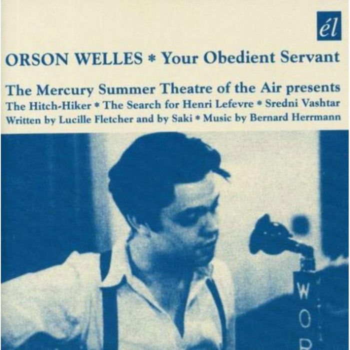 Orson Welles: Your Obedient Servant