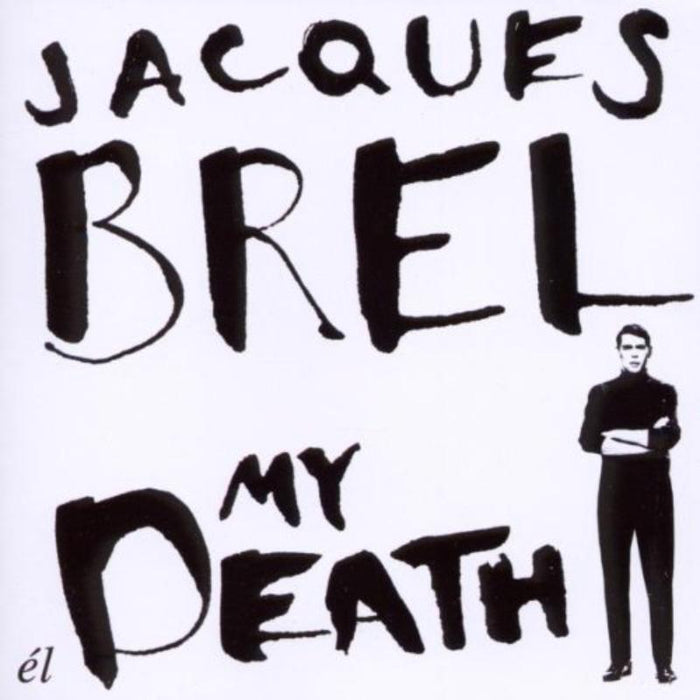 Jacques Brel: My Death