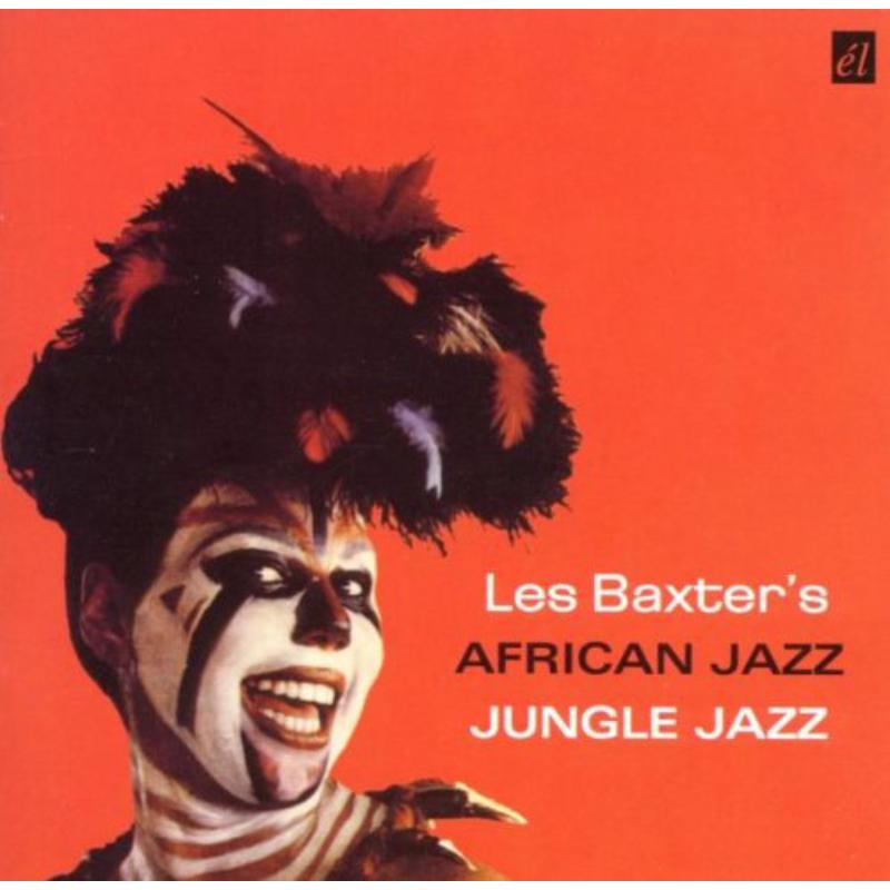 Les Baxter: African Jazz  Jungle Jazz