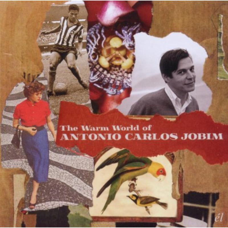 Antonio Carlos Jobim: The Warm World Of Antonio Carlos Jobim