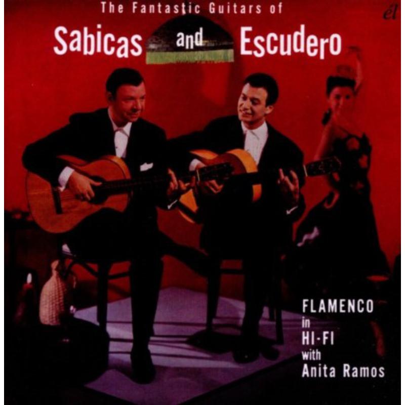 Sabicas & Escudero: The Fantastic Guitars Of Sabicas & Escudero