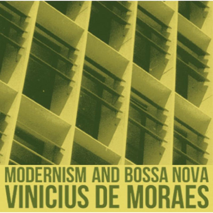 Vinicius De Moraes: Modernism And Bossa Nova
