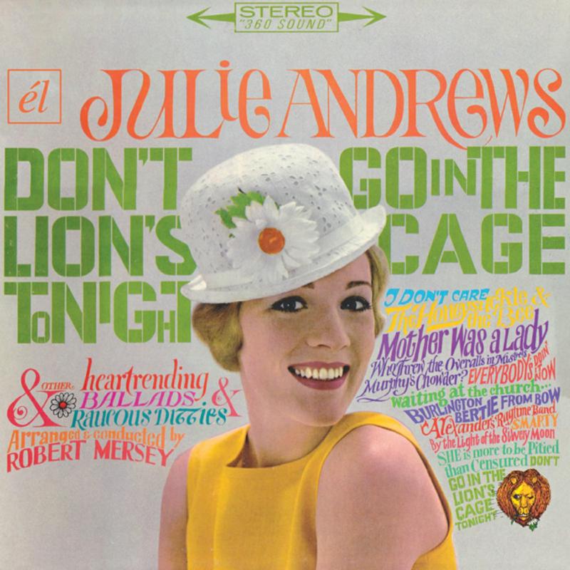 Julie Andrews: Don't Go In The Lion's Cage Tonight / Broadway's Fair