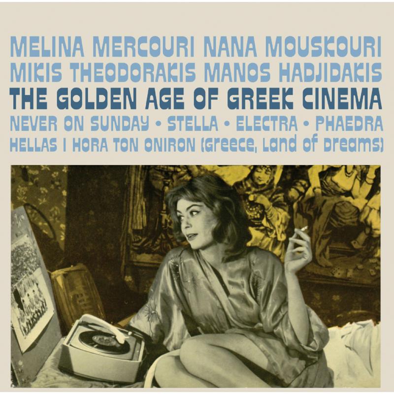 Nana Mouskouri / Melina Mercouri / Mikis Theodorakis / Manos Hadjidakis: The Golden Age Of Greek Cinema