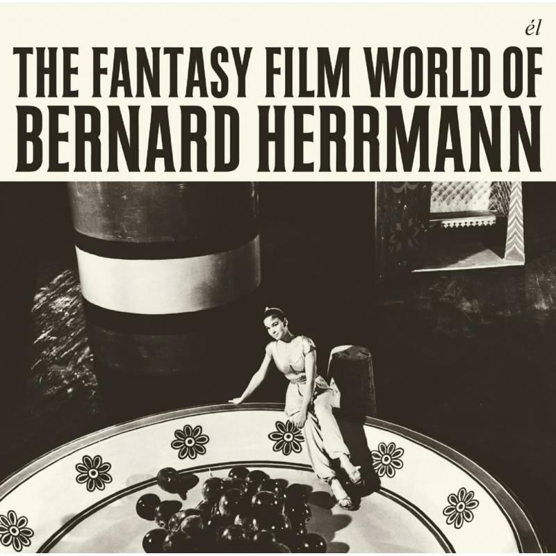 Bernard Herrmann: The Fantasy Film World Of Bernard Herrmann