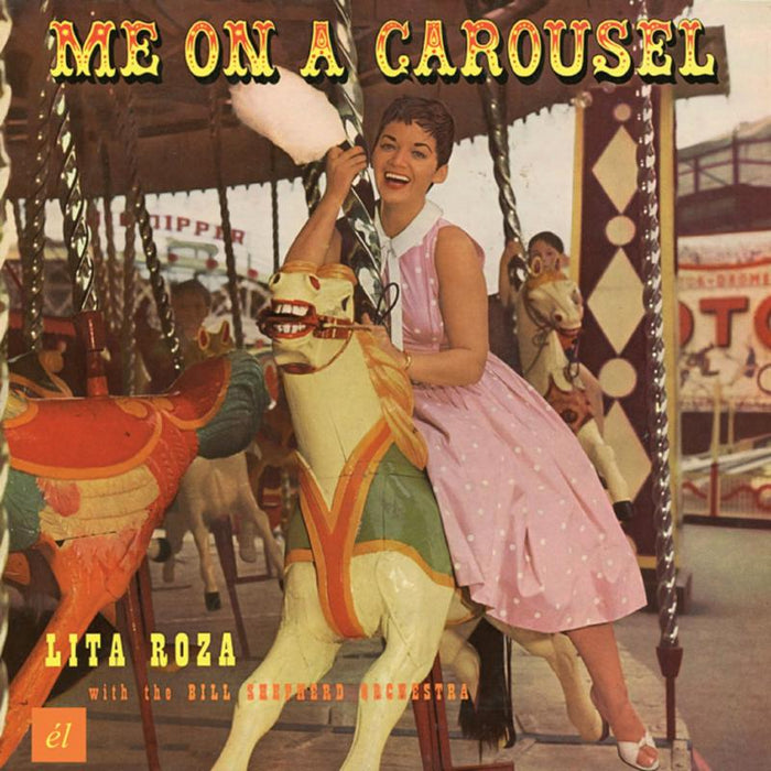 Lita Roza With The Bill Shephe: Me On A Carousel