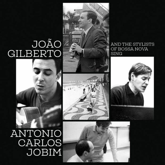 Joao Gilberto: And The Stylists Of Bossa Nova Sing Antonio Carlos Jobim