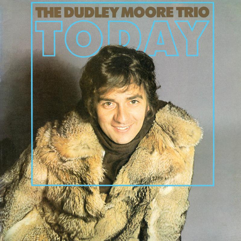 Dudley Moore Trio: Today