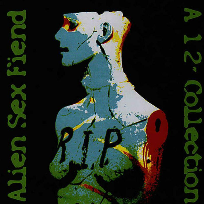 Alien Sex Fiend: Rip: A 12 Inch Singles Collection