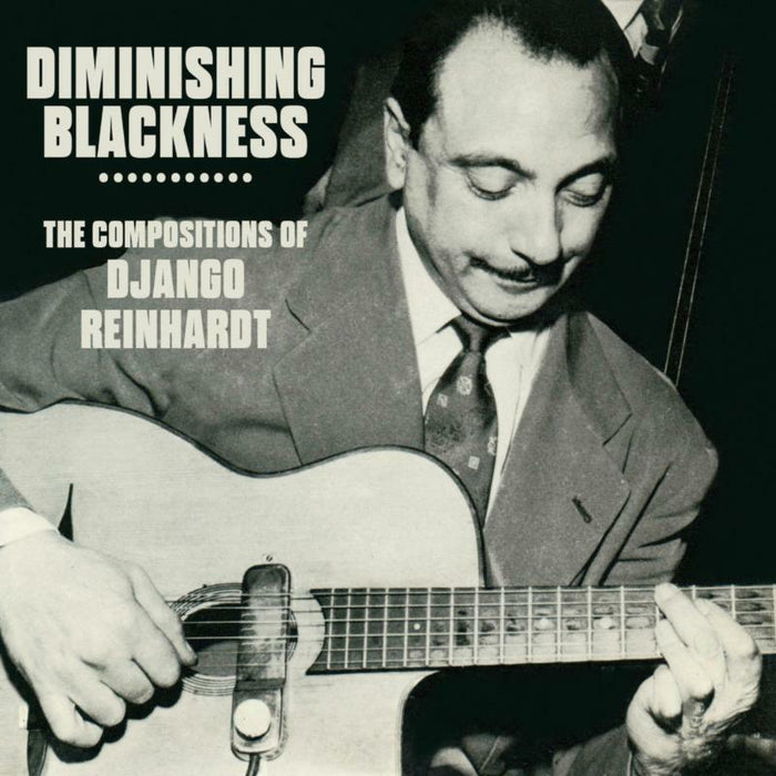 Django Reinhardt: Diminishing Blackness ~ The Compositions Of Django Reinhaardt