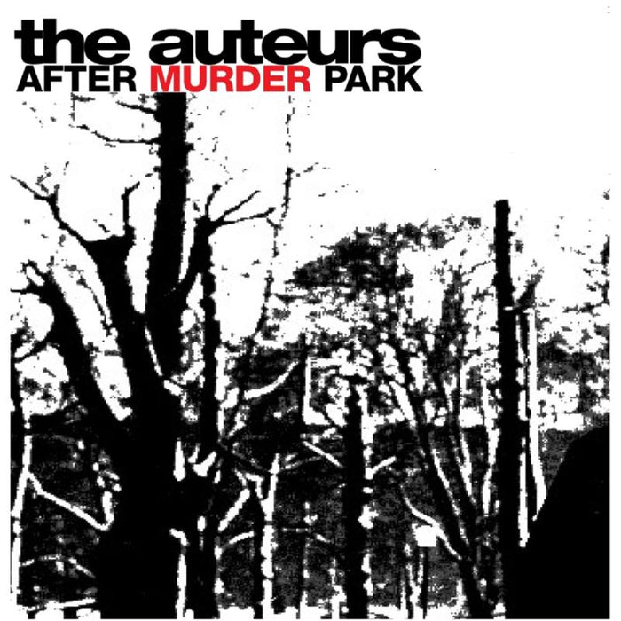 The Auteurs: After Murder Park - Expanded Edition