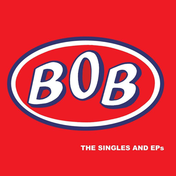 Bob: The Singles And EPs