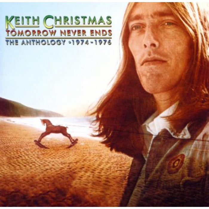 Keith Christmas: Tomorrow Never Ends - The Anthology 1974-1976