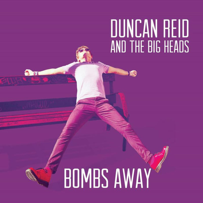 Duncan Reid And The Big Heads: Bombs Away