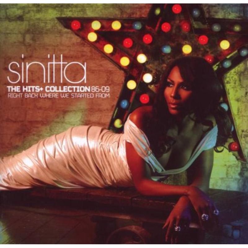 Sinitta: Right Back Where We Started From: The Hits + Collection 86-09