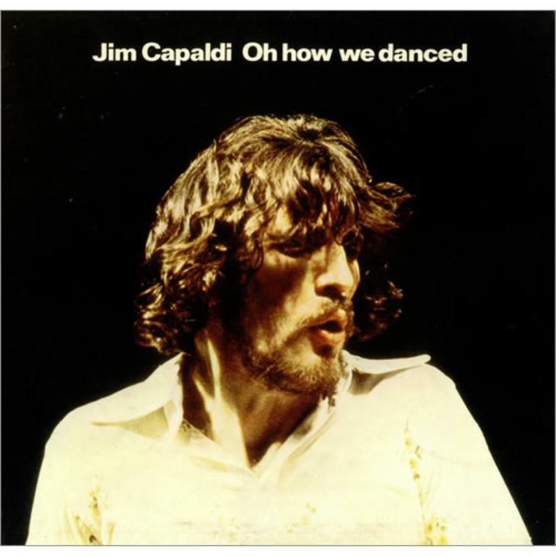 Jim Capaldi: Oh How We Danced