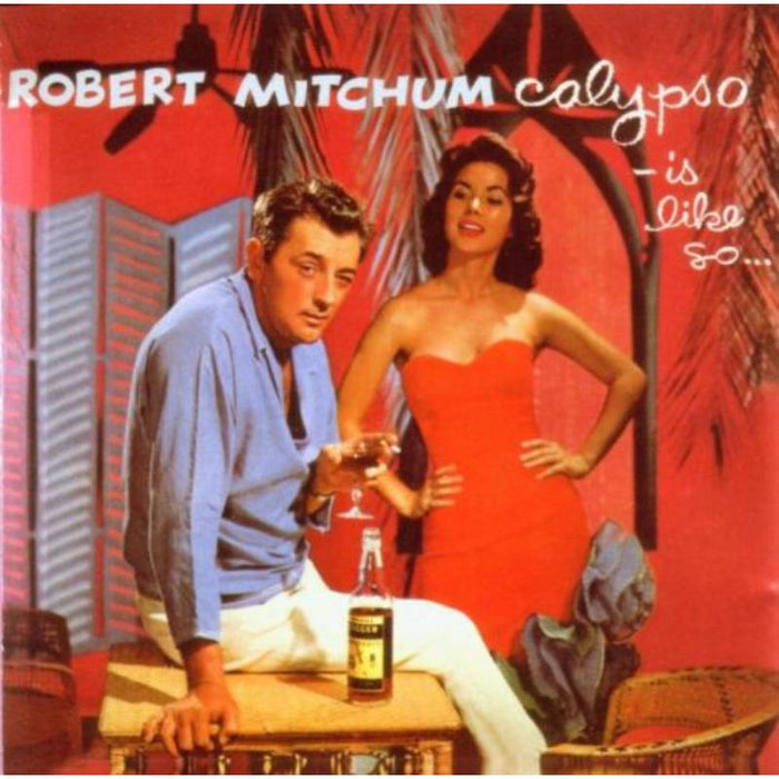 Robert Mitchum: Calypso Is Like So...