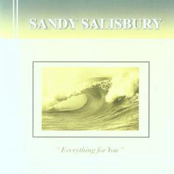 Sandy Salisbury: Everything For You
