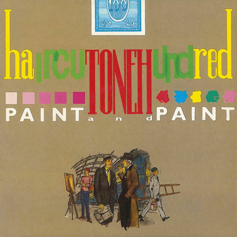 Haircut One Hundred: Paint & Paint (Deluxe Edition)
