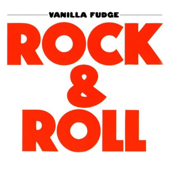 Vanilla Fudge: Rock & Roll (Remastered Edition)