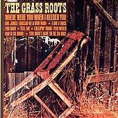 Grass Roots: Where Were You When I Needed You