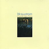 Chuck And Mary Perrin: Life Is A Stream