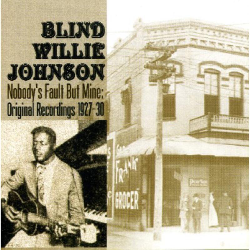 Blind Willie Johnson: Nobodys Fault But Mine