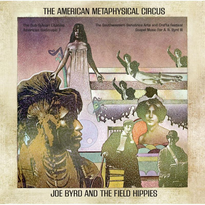 Joe Byrd And The Field Hippies: The American Metaphysical Circus