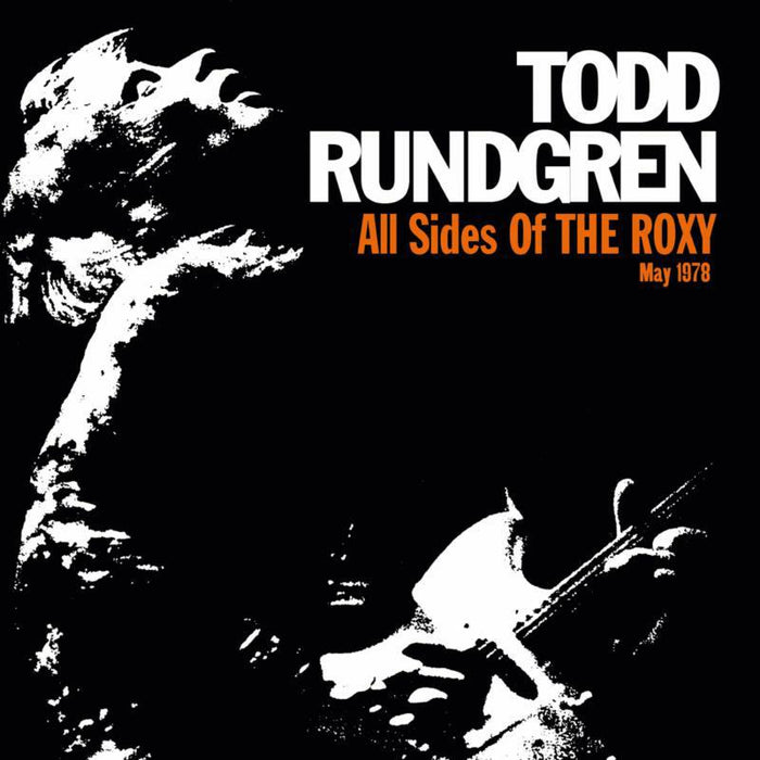 Todd Rundgren: All Sides Of The Roxy - May 1978