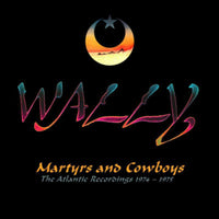 Wally: Martyrs And Cowboys: The Atlantic Recordings Anthology - 1974-1975 (Remastered) (2CD)