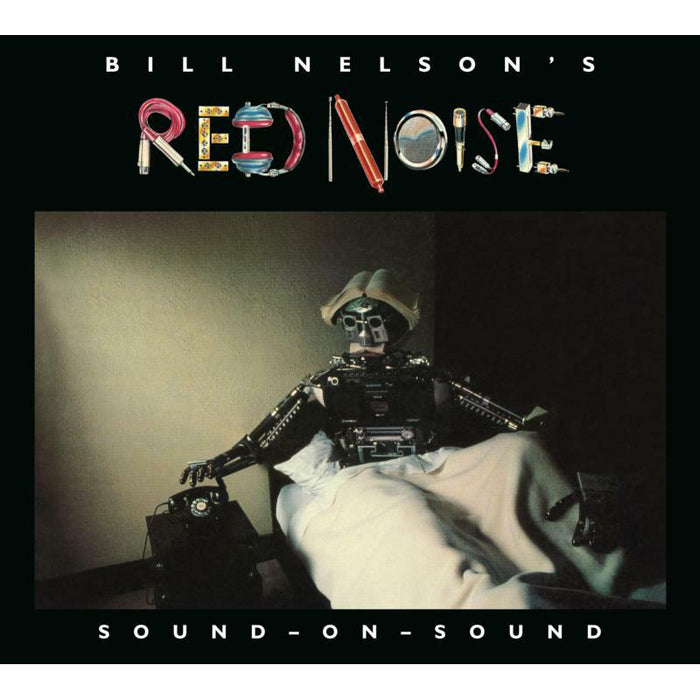 Bill Nelson's Red Noise: Sound On Sound