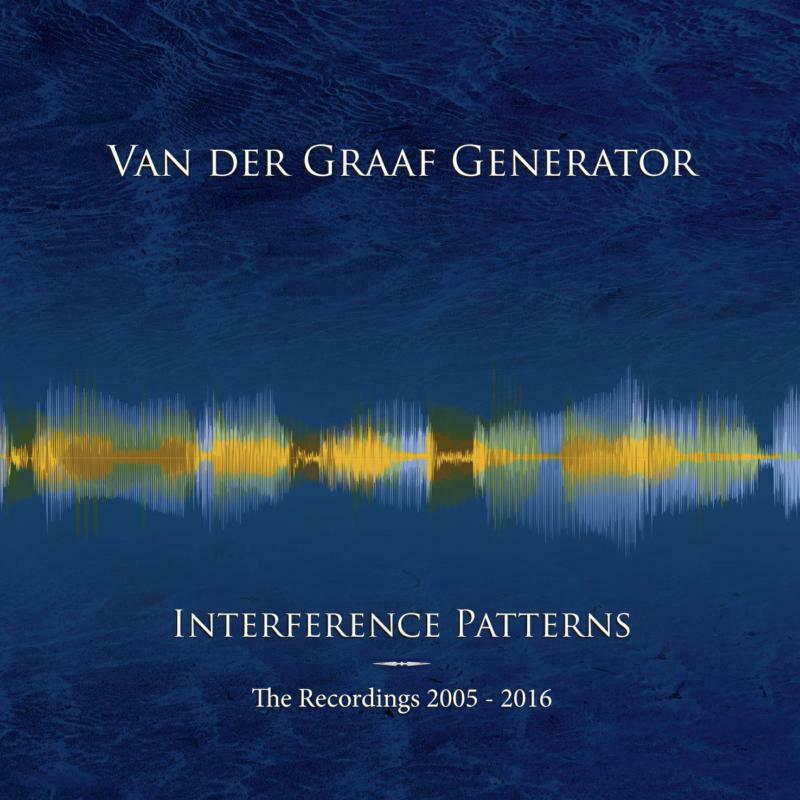Van Der Graaf Generator: Interference Patterns - The Recordings 2005-2016
