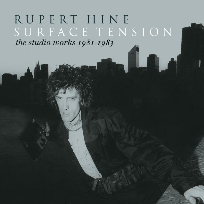 Rupert Hine: Surface Tension - The Recordings 1981-1983 - Remastered Box Set