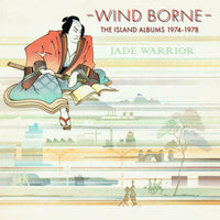 JADE WARRIOR: WIND BORNE - THE ISLAND ALBUMS 1974-1978