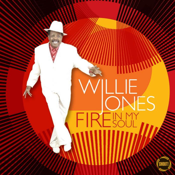 Willie Jones: Fire In My Soul