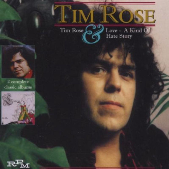 Tim Rose: Tim Rose And Love A Kind Of Hate Story