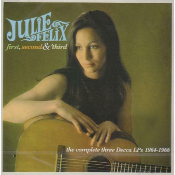 Julie Felix: First, Second & Third - The Complete Decca LPs 1964-1966 (2CD)