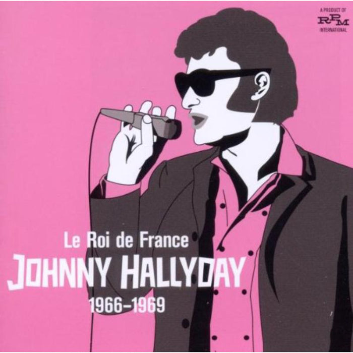 Johnny Hallyday: Le Roi De France 1966-1969